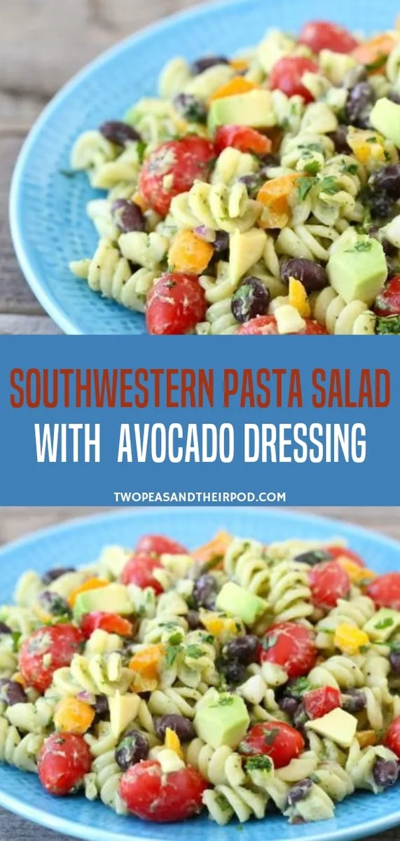 Southwestern Pasta Salad with Creamy Avocado Dressing